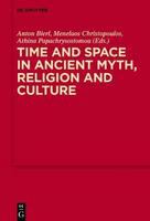 Time and space in ancient myth, religion and culture