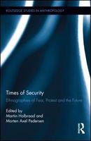 Times of security ethnographies of fear, protest, and the future /