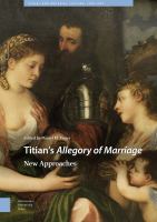 Titian's Allegory of marriage : new approaches /