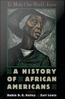 To make our world anew a history of African Americans /