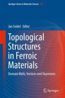 Topological Structures in Ferroic Materials Domain Walls, Vortices and Skyrmions /