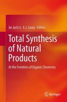 Total Synthesis of Natural Products At the Frontiers of Organic Chemistry /