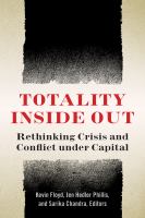 Totality inside out : rethinking crisis and conflict under capital /