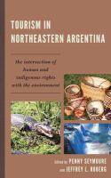 Tourism in northeastern Argentina the intersection of human and indigenous rights with the environment /