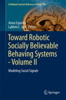 Toward Robotic Socially Believable Behaving Systems - Volume II Modeling Social Signals /