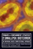 Toward a containment strategy for smallpox bioterror an individual-based computational approach /