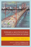 Toward a multicultural configuration of Spain local cities, global spaces /