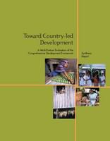 Toward country-led development a multi-partner evaluation of the comprehensive development framework.