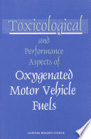 Toxicological and performance aspects of oxygenated motor vehicle fuels