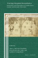 Tracing hospital boundaries integration and segregation in Southeastern Europe and beyond, 1050-1970 /