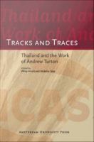 Tracks and traces : Thailand and the work of Andrew Turton /