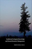 Traditional ecological knowledge and natural resource management /