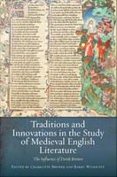 Traditions and innovations in the study of Middle English literature : the influence of Derek Brewer /