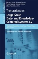 Transactions on Large-Scale Data- and Knowledge-Centered Systems XV Selected Papers from ADBIS 2013 Satellite Events /
