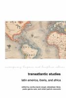 Transatlantic studies : Latin America, Iberia, and Africa /