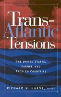 Transatlantic tensions : the United States, Europe, and problem countries /