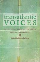 Transatlantic voices interpretations of Native North American literatures /