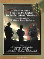 Transformational science and technology for the current and future force proceedings of the 24th US Army Science Conference /