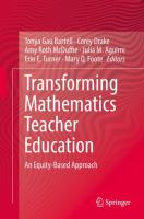 Transforming Mathematics Teacher Education An Equity-Based Approach /