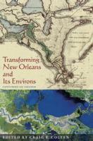 Transforming New Orleans and its environs : centuries of change /