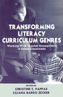 Transforming literacy curriculum genres working with teacher researchers in urban classrooms /