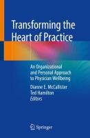 Transforming the Heart of Practice An Organizational and Personal Approach to Physician Wellbeing /