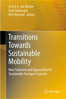 Transitions Towards Sustainable Mobility New Solutions and Approaches for Sustainable Transport Systems /