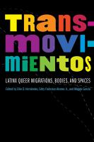 Transmovimientos : Latinx queer migrations, bodies, and spaces /