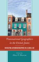 Transnational geographers in the United States navigating autobiogeographies in a global age /