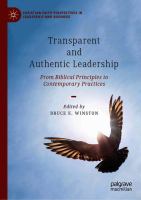 Transparent and Authentic Leadership From Biblical Principles to Contemporary Practices /