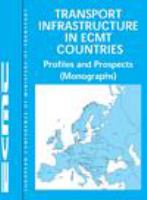 Transport infrastructure in ECMT countries profiles and prospects (monographs).