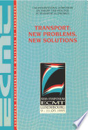 Transport new problems, new solutions : introductory reports and summary of discussions : Luxembourg, 9-11 May 1995 /