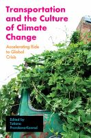 Transportation and the culture of climate change : accelerating ride to global crisis /
