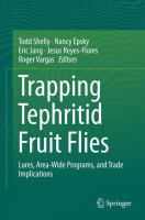 Trapping and the Detection, Control, and Regulation of Tephritid Fruit Flies Lures, Area-Wide Programs, and Trade Implications /