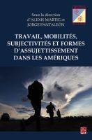 Travail, mobilités, subjectivités et Formes d'assujettissement dans les Amériques /