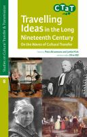 Travelling ideas in the long Nineteenth Century on the waves of cultural transfer /