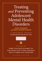 Treating and preventing adolescent mental health disorders what we know and what we don't know : a research agenda for improving the mental health of our youth /