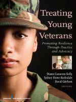 Treating young veterans promoting resilience through practice and advocacy /