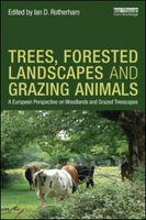 Trees, forested landscapes, and grazing animals a European perspective on woodlands and grazed treescapes /