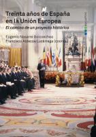 Treinta años de España en la Unión Europea. El camino de un proyecto histórico /