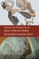 Trends and traditions in southeastern zooarchaeology /