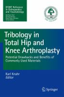 Tribology in Total Hip and Knee Arthroplasty Potential Drawbacks and Benefits of Commonly Used Materials /