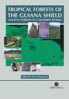 Tropical forests of the Guiana Shield ancient forests in a modern world /