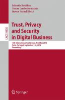 Trust, Privacy and Security in Digital Business 13th International Conference, TrustBus 2016, Porto, Portugal, September 7-8, 2016, Proceedings /