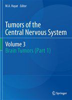 Tumors of the Central Nervous system, Volume 3 Brain Tumors (Part 1) /