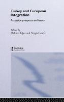 Turkey and European integration accession prospects and issues /