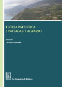 Tutela paesistica e paesaggio agrario atti del convegno, Portovenere, 3-4 giugno 2016 /