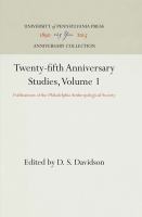 Twenty-fifth Anniversary Studies, Volume 1 : Publications of the Philadelphia Anthropological Society /