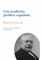 Una tradición jurídica española : la autoridad paterna como el poder conjunto y solidario del padre y de la madre. Rafael de Ureña y Smenjaud /