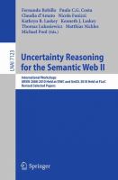 Uncertainty Reasoning for the Semantic Web II International Workshops URSW 2008-2010 Held at ISWC and UniDL 2010 Held at Floc, Revised Selected Papers /